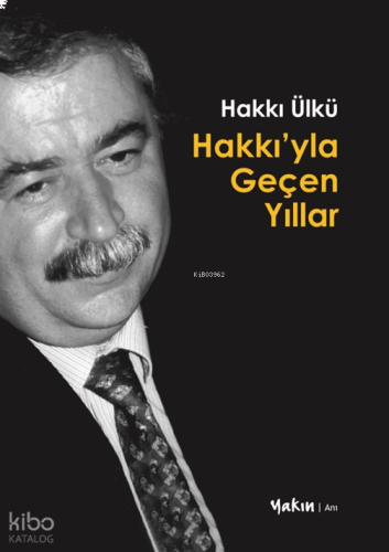 Hakkı’yla Geçen Yıllar