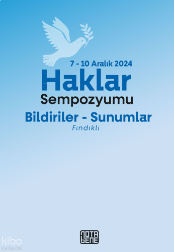 Haklar Sempozyumu Bildiriler - Sunumlar 7-10 Aralık 2024, Fındıklı