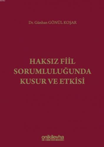 Haksız Fiil Sorumluluğunda Kusur ve Etkisi