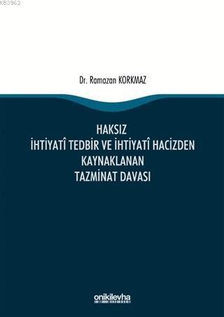 Haksız İhtiyati Tedbir ve İhtiyati Hacizden Kaynaklanan Tazminat Davası