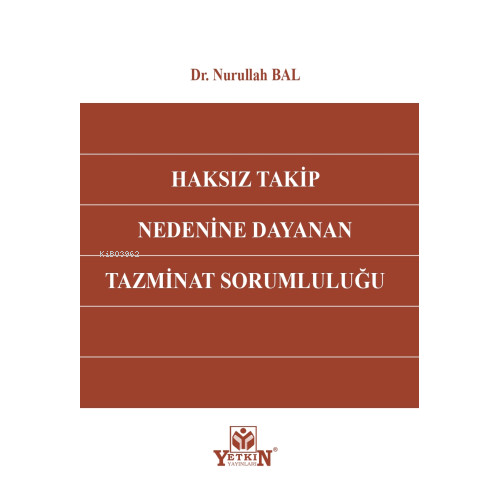 Haksız Takip Nedenine Dayanan Tazminat Sorumluluğu