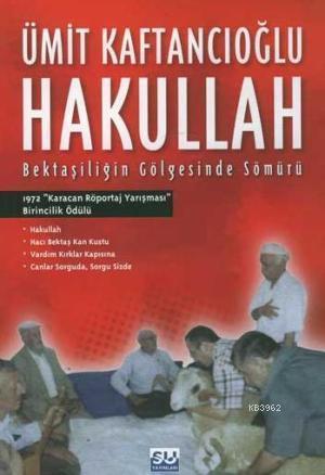 Hakullah Bektaşiliğin Gölgesinde Sömürü