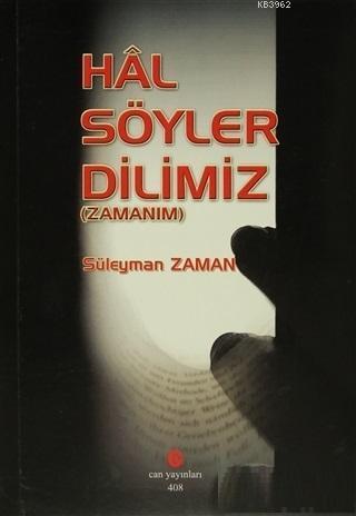Hal Söyler Dilimiz; (Zamanım)