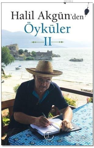 Halil Akgün'den Öyküler - 2