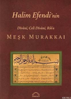 Halim Efendi'nin Nesih Divanı Celi Divanı Rik'a Meşk Murakkaı