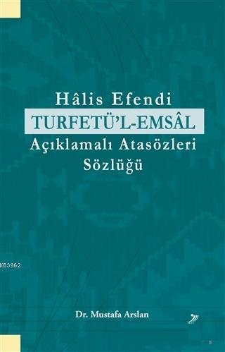 Halis Efendi Turfetü'l-Emsal Açıklamalı Atasözleri Sözlüğü