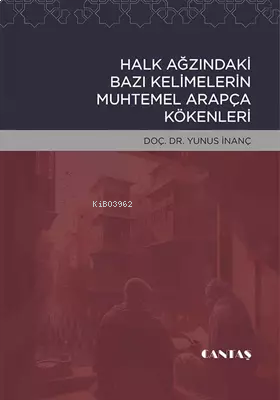 Halk Ağzında Bazı Kelimelerin Arapça Kökenleri