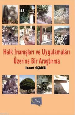Halk İnanışları ve Uygulamaları Üzerine Bir Araştırma