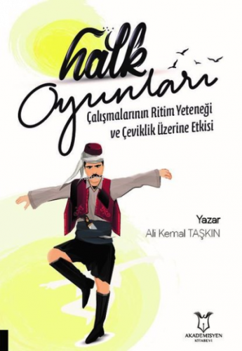 Halk Oyunları Çalışmalarının Ritim Yeteneği ve Çeviklik Üzerine Etkisi