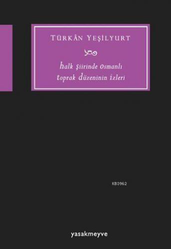 Halk Şiirinde Osmanlı Toprak Düzeninin İzleri