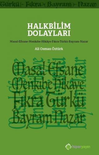 Halkbilim Dolayları (Masal-Efsane-Menkıbe- Hikâye-Fıkra-Türkü-Bayram-Nazar
