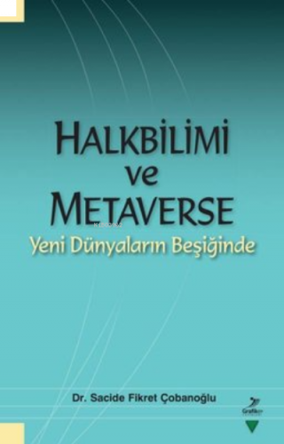 Halkbilimi ve Metaverse: Yeni Dünyaların Beşiğinde