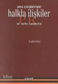 Halkla İlişkiler; Ana Çizgileriyle
