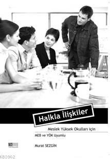 Halkla İlişkiler; Meslek Yüksekokulları İçin Meb ve Yök Uyumlu