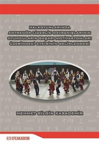 Halkoyunlarında Antrenör Liderlik Davranışlarının Oyuncuların Başarı Motivasyonları Üzerindeki; Etkisinin Belirlenmesi
