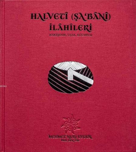 Halveti (Şa‘banî) İlâhileri; Eskişehir, Uşak, Kütahya