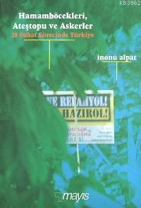 Hamamböcekleri, Ateştopu ve Askerler (28 Şubat Sürecinde Türkiye)