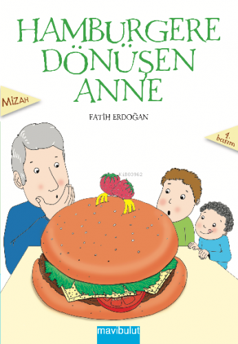 Hamburgere Dönüşen Anne; 7+ Yaş