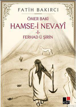 Hamse-i Nevayî  I- Ferhad ü Şirin