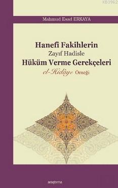 Hanefi Fakihlerin Zayıf Hadisle Hüküm Verme Gerekçeleri