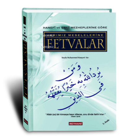 Hanefi ve Şafi Mezhebine Göre Günümüz Meselelerine Fetvalar