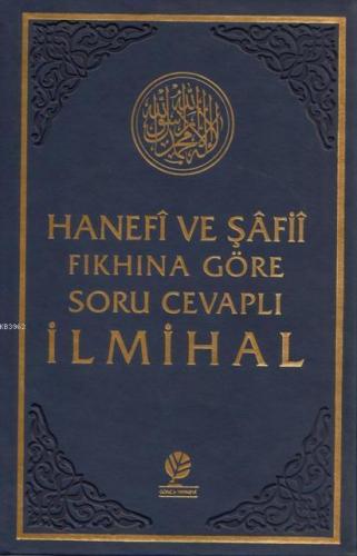 Hanefi ve Şafii Fıkhına Göre Soru Cevaplı İlmihal