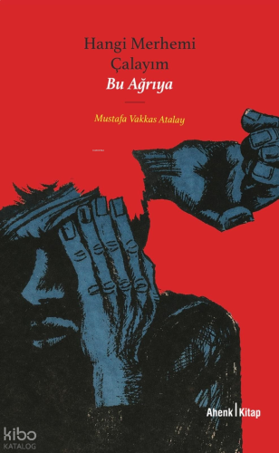 Hangi Merhemi Çalayım Bu Ağrıya