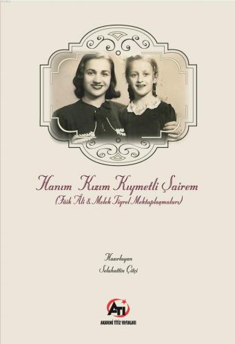 Hanım Kızım Kıymetli Şairem (Faik Ali - Melek Tigrel Mektuplaşmaları)