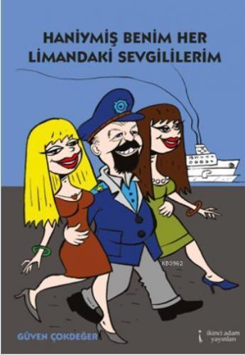 Haniymiş Benim Her Limandaki Sevgililerim