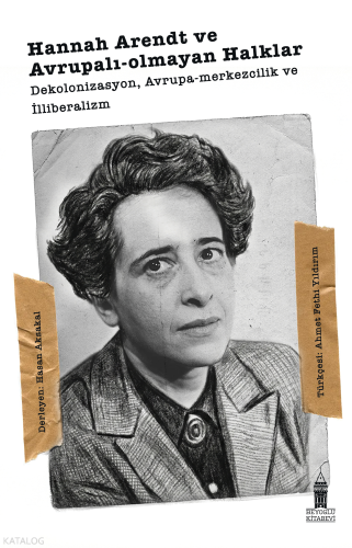 Hannah Arendt ve Avrupalı-Olmayan Halklar;Dekolonizasyon, Avrupa-Merke
