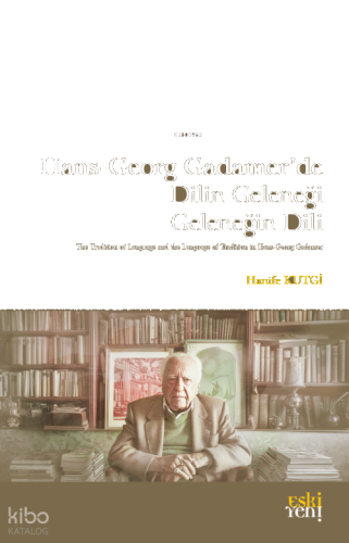 Hans-Georg Gadamer’de Dilin Geleneği Geleneğin Dili