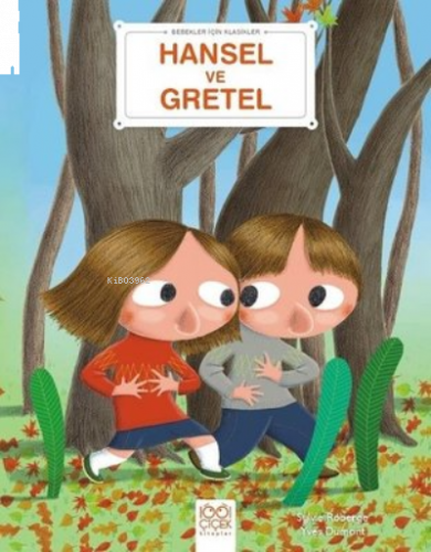 Hansel ve Gretel - Bebekler İçin Klasikler