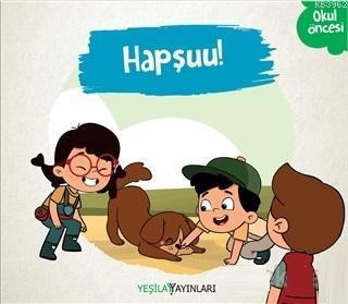 Hapşuu!