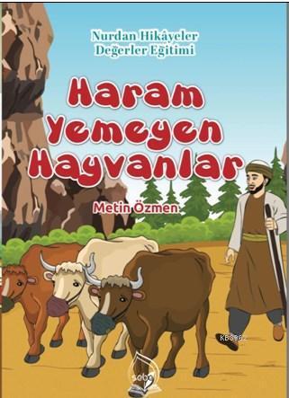 Haram Yemeyen Hayvanlar; Nurdan Hikayeler Değerler Eğitimi