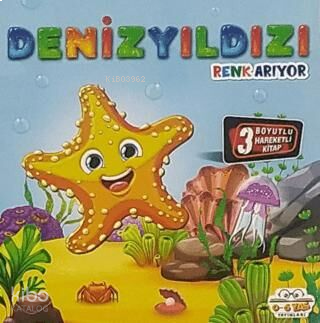 Hareketli Kitaplar Serisi - Denizyıldızı Renk Arıyor