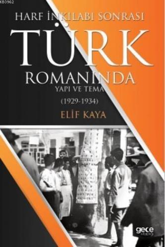 Harf İnkılabı Sonrası Türk Romanında Yapı ve Tema