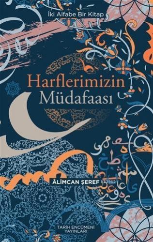 Harflerimizin Müdafaası; İki Alfabe Bir Kitap