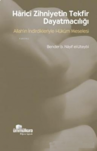 Harici Zihniyetin Tekfir Dayatmacılığı Allah'ın İndirdikleriyle Hüküm Meselesi