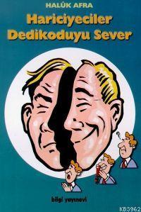 Hariciyeciler Dedikoduyu Severler