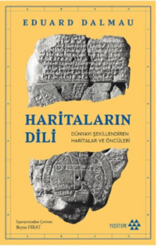 Haritaların Dili;Dünyayı Şekillendiren Haritalar Ve Öncüleri