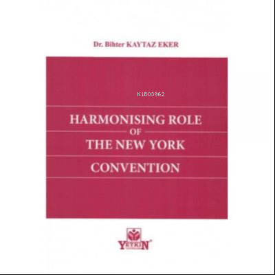 Harmonising Role of The New York Convention