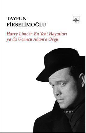 Harry Lime'ın En Yeni Hayatları ya da Üçüncü Adam'a Övgü