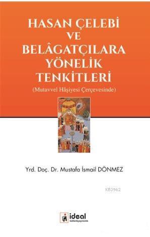 Hasan Çelebi ve Belagatçılara Yönelik Tenkitleri; Mutavvel Haşiyesi Çerçevesinde