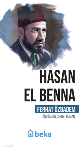 Hasan El Benna - Öncülerin İzinde