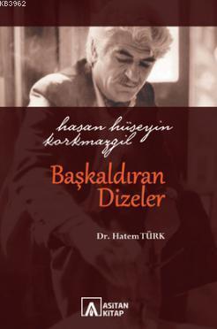 Hasan Hüseyin Korkmazgil Başkaldıran Dizeler