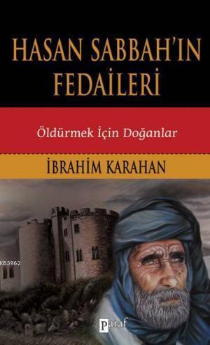 Hasan Sabbah'ın Fedaileri; Öldürmek İçin Doğanlar