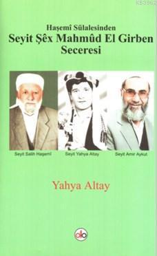 Haşemi Sülalesinden Seyit Şex Mahmüd El Girben Seceresi