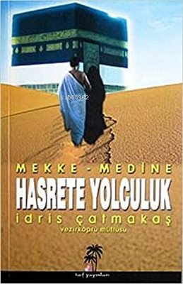 Hasrete Yolculuk Mekke-Medine