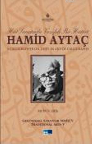 Hat Sanatında Vazifeli Bir Hattat Hamid Aytaç