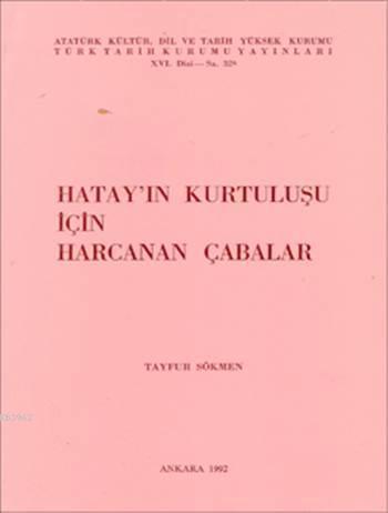 Hatay'ın Kurtuluşu İçin Harcanan Çabalar